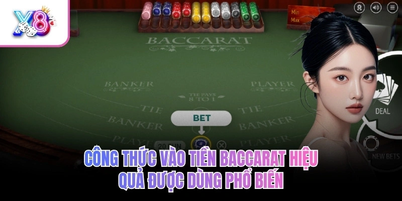 Baccarat X8 – Đặt Cược Đỉnh Cao, Thắng Lớn Trong Từng Ván 4 Công thức vào tiền Baccarat hiệu quả được dùng phổ biến