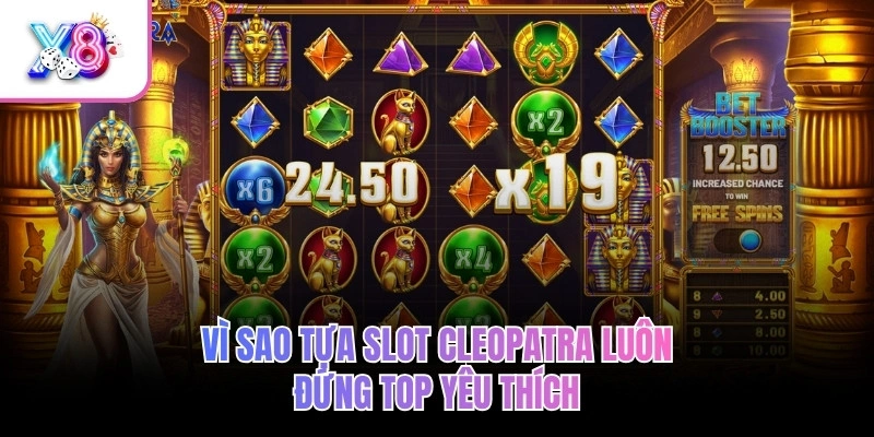 Bí Mật Cleopatra X8 – Khám Phá Kho Báu, Săn Hũ Cực Khủng 3 Vì sao tựa slot Cleopatra luôn đứng top yêu thích?