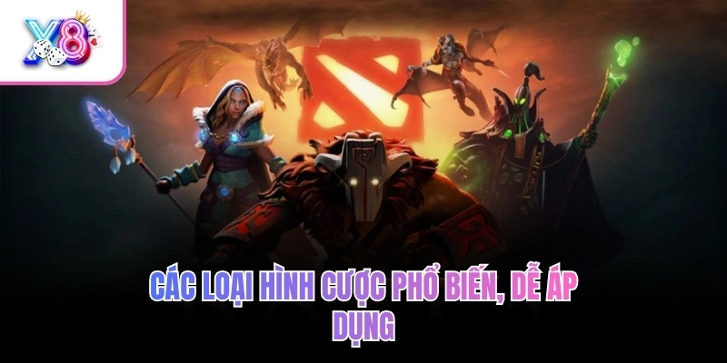 Dota 2 – Cá Cược Chiến Thuật Đỉnh Cao, Giao Tranh Cực Cháy 3 Các loại hình cược phổ biến, dễ áp dụng
