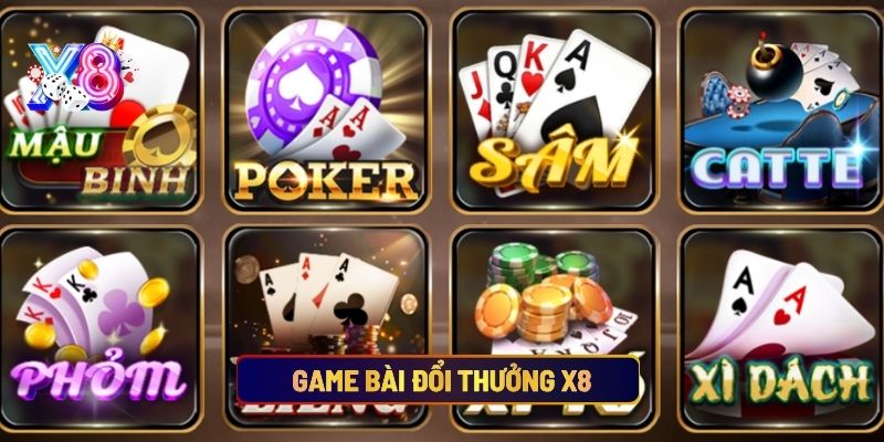 Nhà Cái X8 Nền Tảng Cá Cược Online Đẳng Cấp Hàng Đầu 6 Game bài đổi thưởng X8