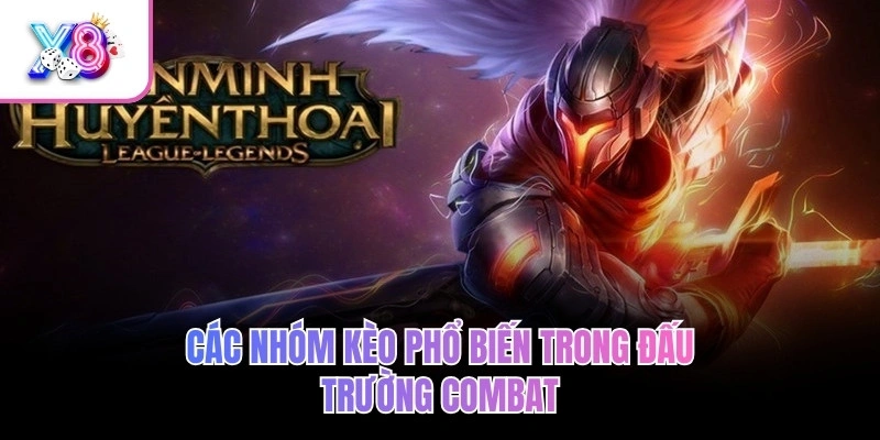 Liên Minh Huyền Thoại – Đặt Cược Đấu Trường Combat Cực Đỉnh 3 Các nhóm kèo phổ biến trong đấu trường combat