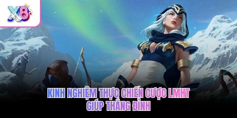 Liên Minh Huyền Thoại – Đặt Cược Đấu Trường Combat Cực Đỉnh 4 Kinh nghiệm thực chiến cược LMHT giúp thắng đỉnh