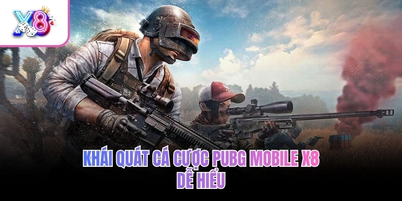 PUBG Mobile X8 – Sinh Tồn Kịch Tính, Bắn Là Thắng Lớn 2 Khái quát cá cược PUBG Mobile X8 dễ hiểu